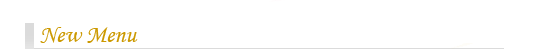 NEW MENU